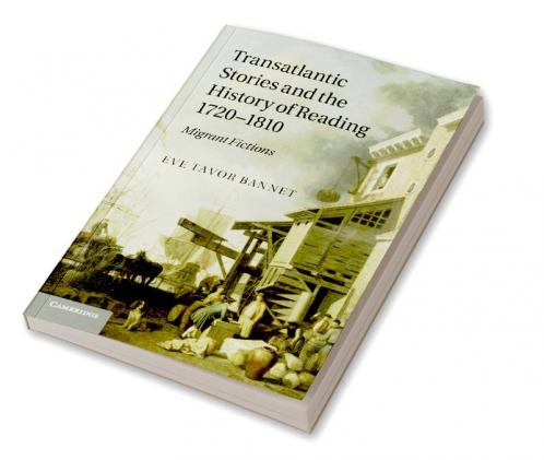 Transatlantic Stories and the History of Reading 1720 1810