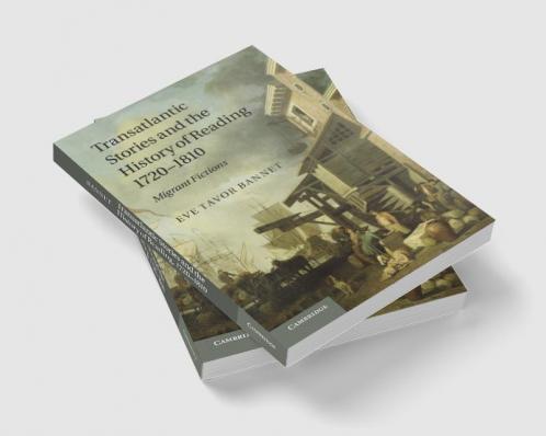 Transatlantic Stories and the History of Reading 1720 1810