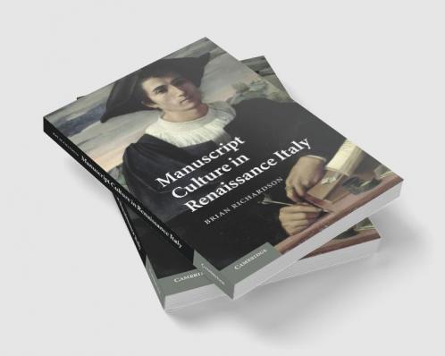Manuscript Culture in Renaissance Italy