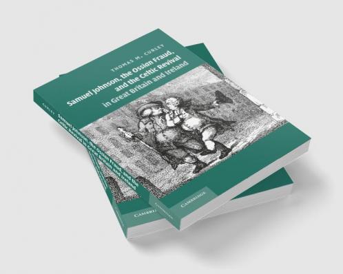 Samuel Johnson the Ossian Fraud and the Celtic Revival in Great Britain and Ireland