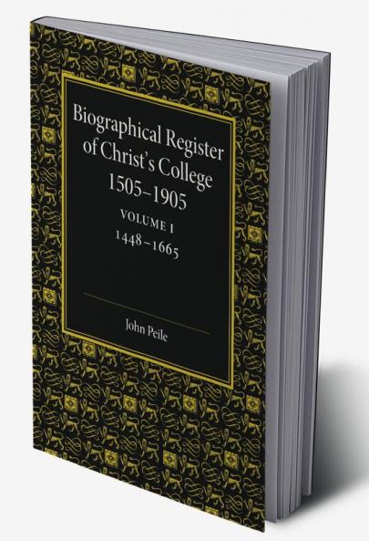 Biographical Register of Christ's College 1505 1905