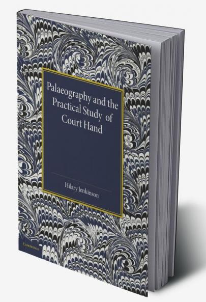 Palaeography and the Practical Study of Court Hand