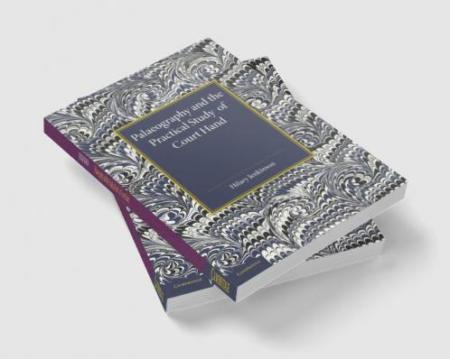 Palaeography and the Practical Study of Court Hand
