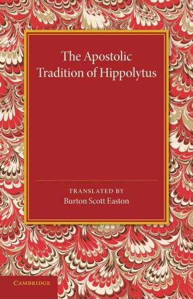 The Apostolic Tradition of Hippolytus