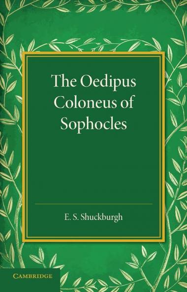 The Oedipus Coloneus of Sophocles