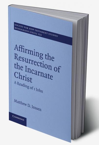 Affirming the Resurrection of the Incarnate Christ