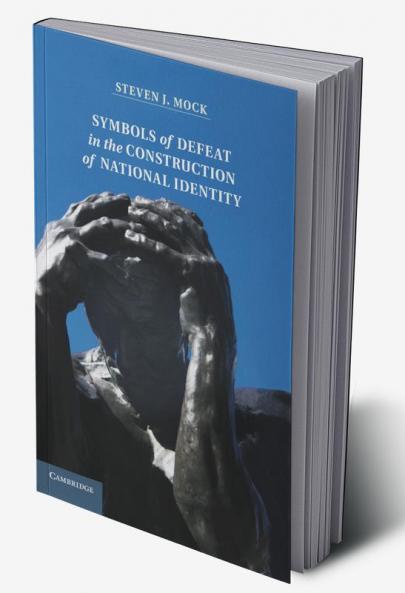 Symbols of Defeat in the Construction of National Identity