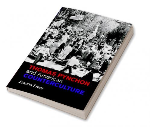 Thomas Pynchon and American Counterculture