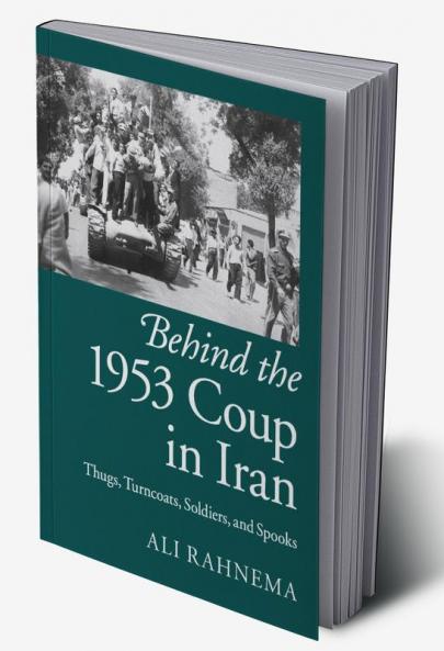 Behind the 1953 Coup in Iran
