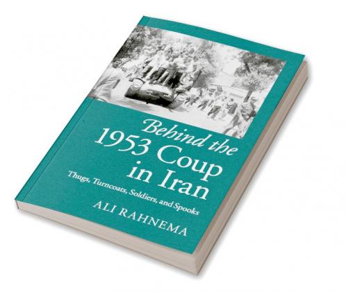 Behind the 1953 Coup in Iran