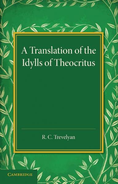 A Translation of the Idylls of Theocritus