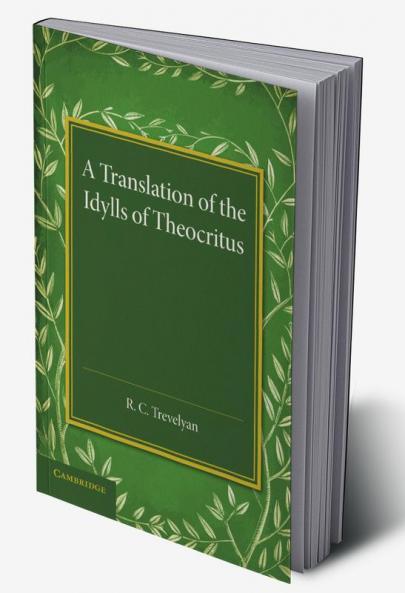 A Translation of the Idylls of Theocritus