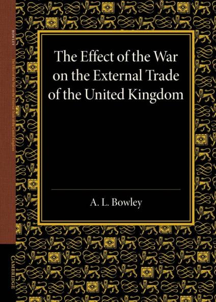 The Effect of the War on the External Trade of the United Kingdom