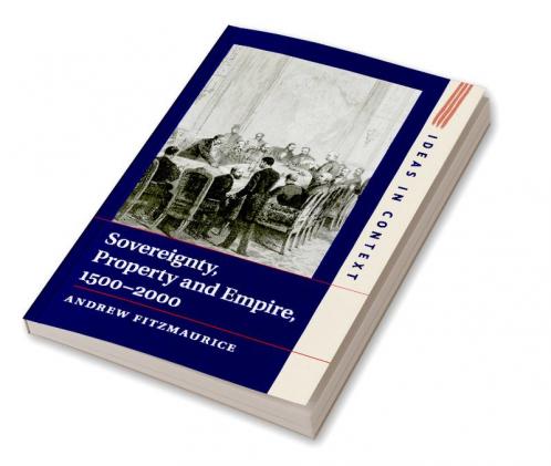 Sovereignty Property and Empire 1500-2000