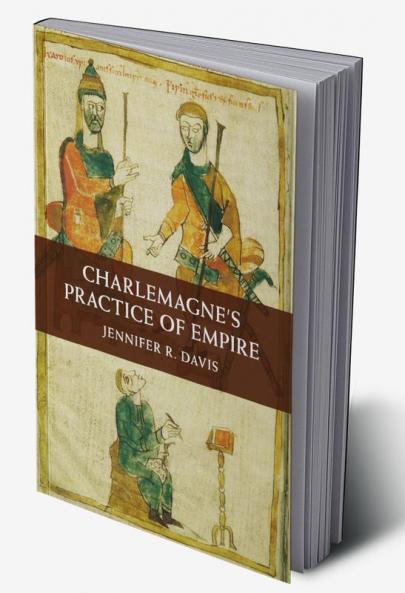 Charlemagne's Practice of Empire