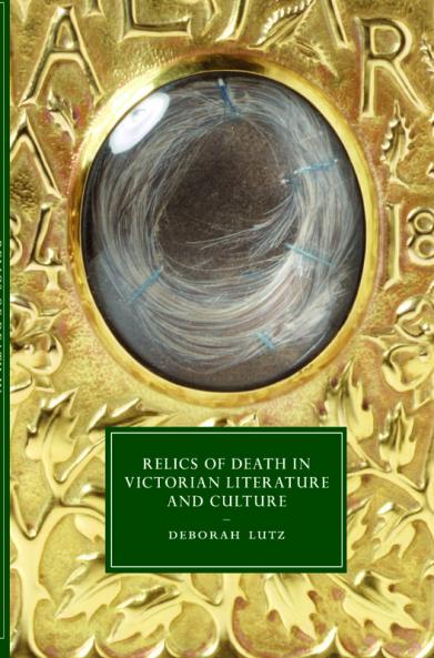 Relics of Death in Victorian Literature and Culture