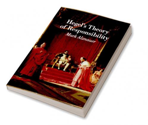 Hegel's Theory of Responsibility