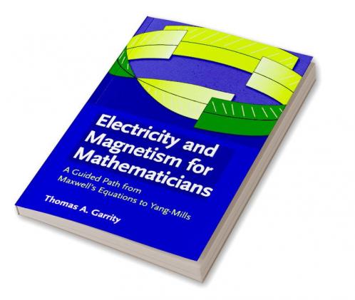 Electricity and Magnetism for Mathematicians