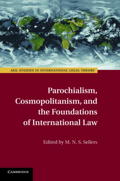 Parochialism Cosmopolitanism and the Foundations of International Law