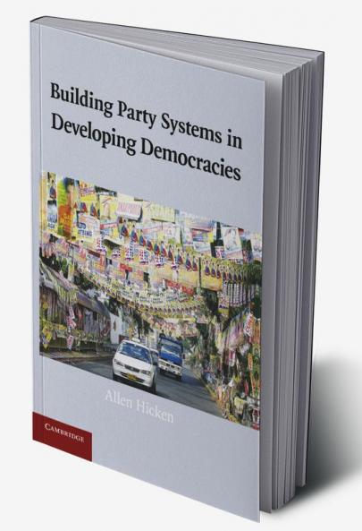 Building Party Systems in Developing Democracies