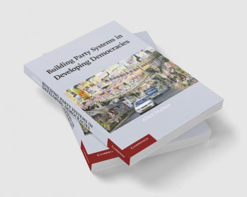 Building Party Systems in Developing Democracies