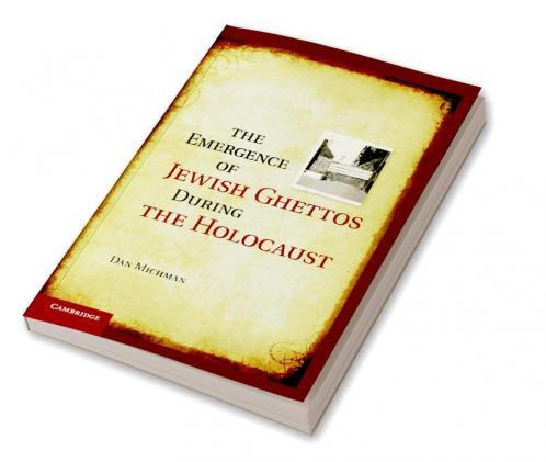 The Emergence of Jewish Ghettos During the Holocaust