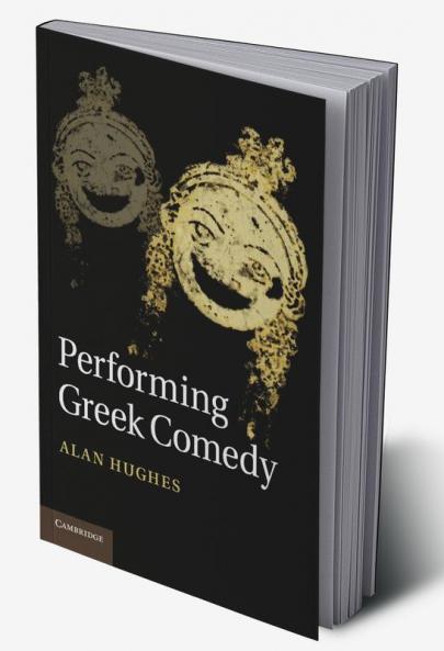Performing Greek Comedy