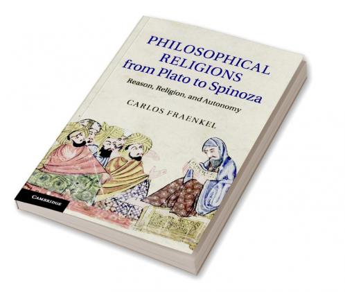 Philosophical Religions from Plato to Spinoza