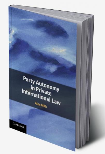 Party Autonomy in Private International Law