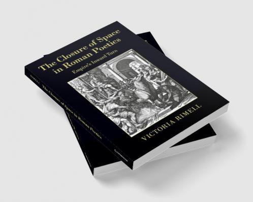 The Closure of Space in Roman Poetics