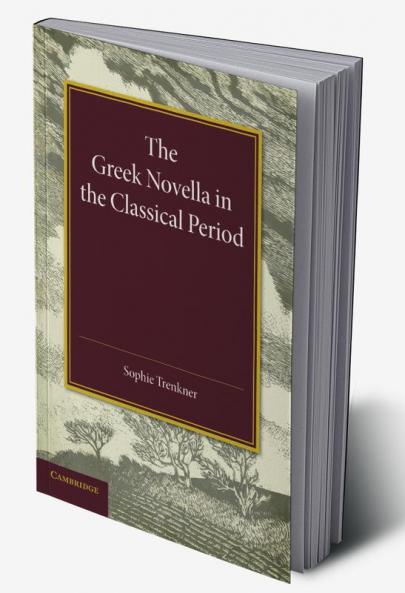 The Greek Novella in the Classical Period