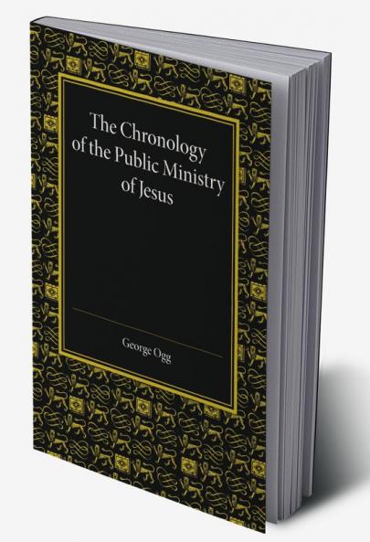 The Chronology of the Public Ministry of Jesus