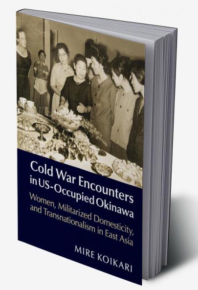 Cold War Encounters in US-Occupied Okinawa