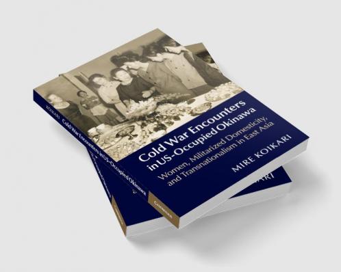 Cold War Encounters in US-Occupied Okinawa