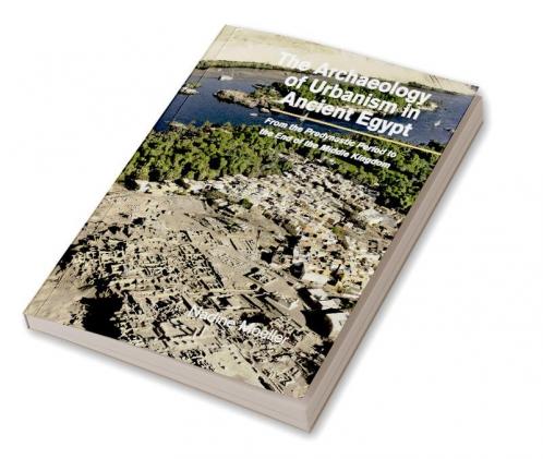 The Archaeology of Urbanism in Ancient Egypt