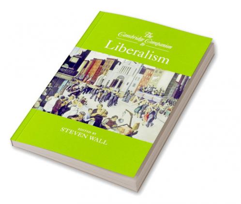 The Cambridge Companion to Liberalism