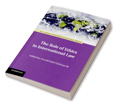 The Role of Ethics in International Law