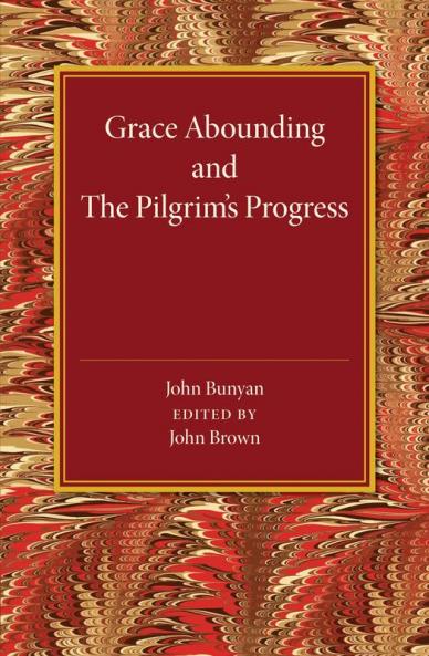 Grace Abounding and The Pilgrim's Progress