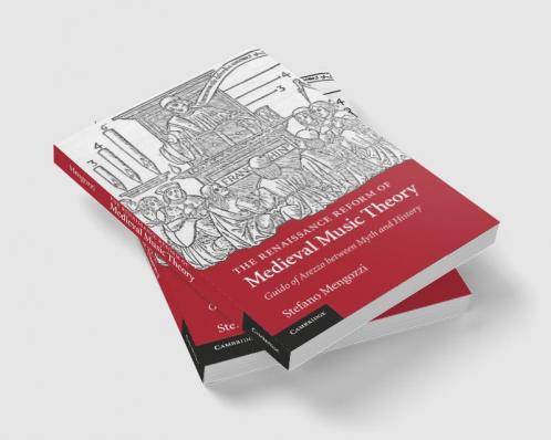 The Renaissance Reform of Medieval Music Theory