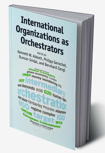 International Organizations as Orchestrators