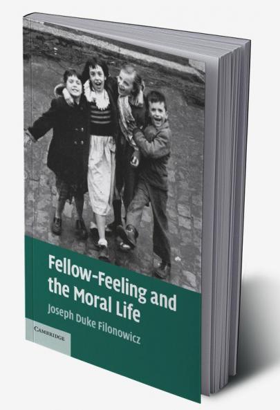 Fellow-Feeling and the Moral Life