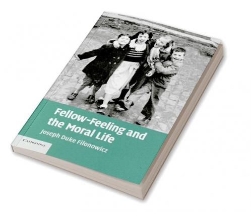 Fellow-Feeling and the Moral Life