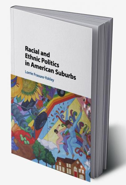 Racial and Ethnic Politics in American             Suburbs