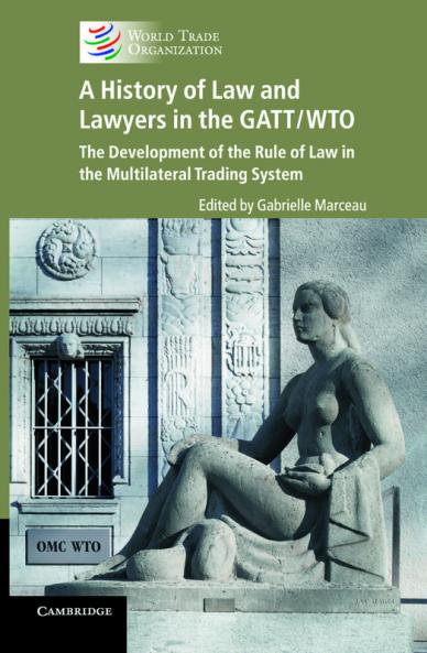 A History of Law and Lawyers in the GATT/WTO