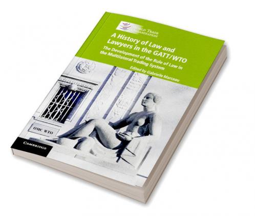 A History of Law and Lawyers in the GATT/WTO