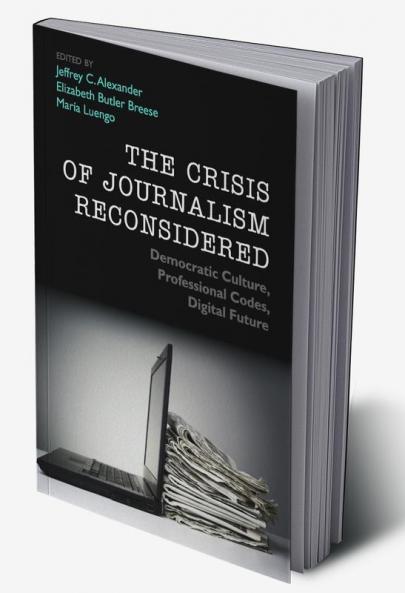 The Crisis of Journalism Reconsidered