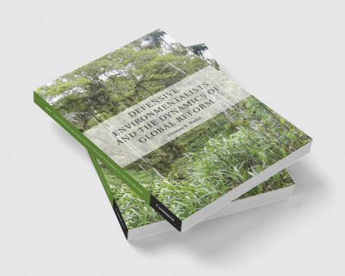 Defensive Environmentalists and the Dynamics of Global Reform