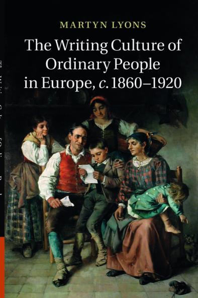 The Writing Culture of Ordinary People in Europe C.1860 1920