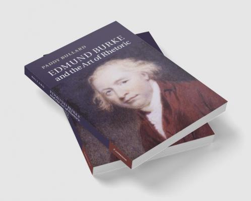 Edmund Burke and the Art of Rhetoric