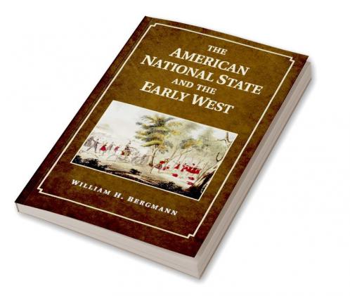 The American National State and the Early West
